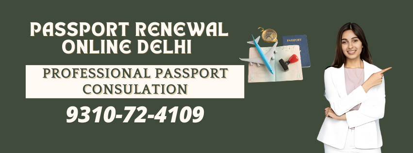 Passport Renewal Online Delhi 9310724109